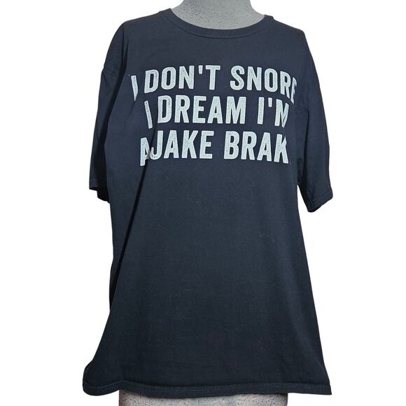 I Dont Snore I Dream Im A Jake Brake Funny Trucker Tee Shirt Size Large - Picture 1 of 4
